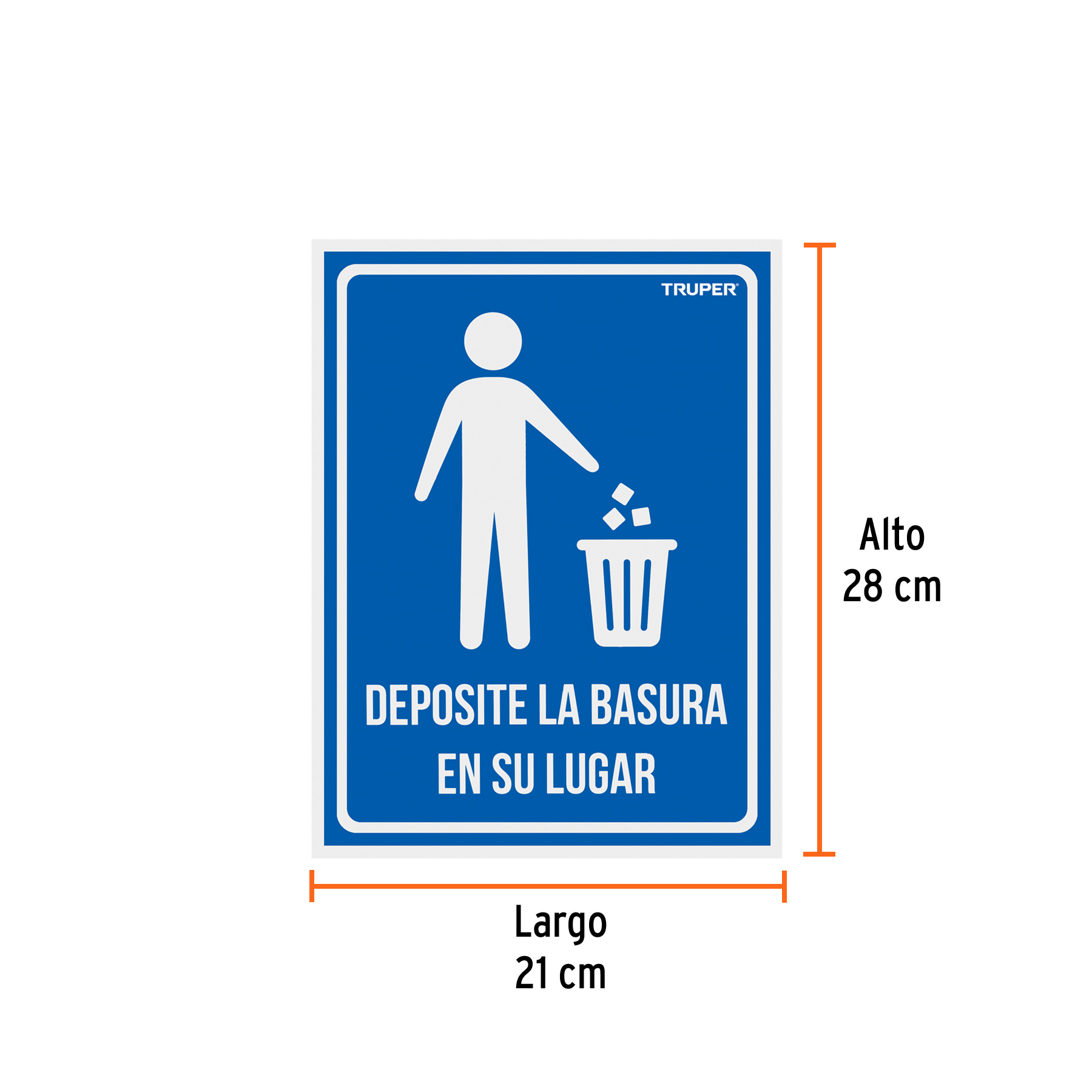 Letrero señalización"DEPOSITE LA BASURA EN SU LUGAR",21x28cm TRUPER